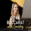 Real Baccarat with Courtney