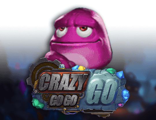Crazy Go Go Go