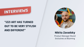 Nikita Zavadsky, BGaming and Izzi Art