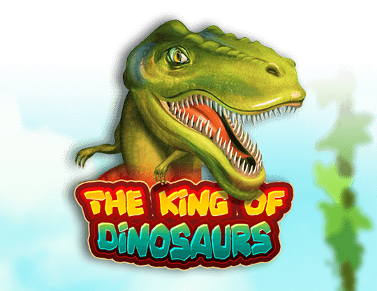 The King of Dinosaurs
