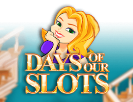 Days of Our Slots