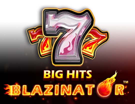 Big Hits Blazinator