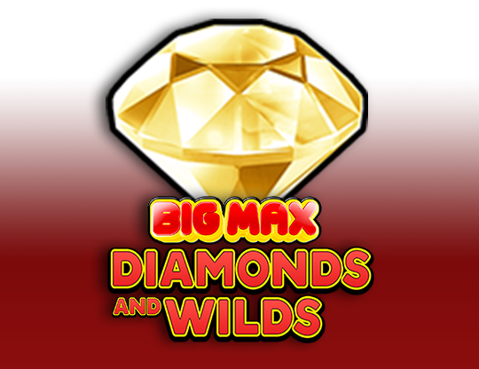 Big Max Diamonds and Wilds
