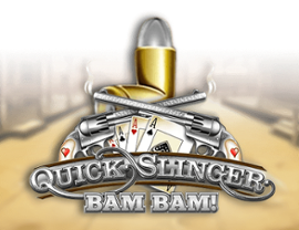 Quick Slinger Bam Bam!