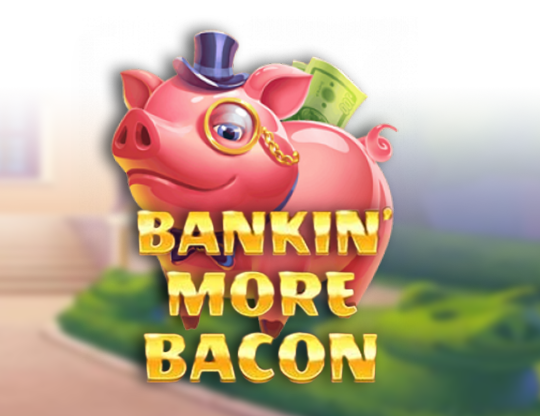Bankin' More Bacon