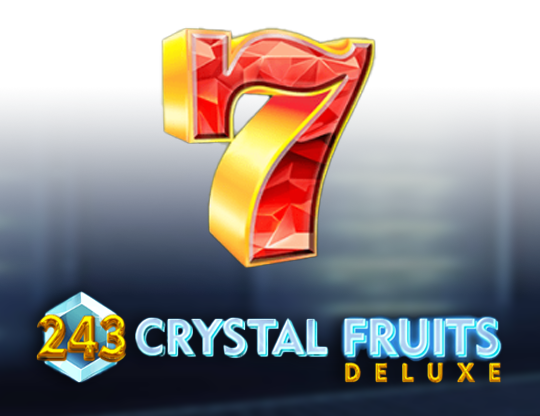 243 Crystal Fruits Deluxe