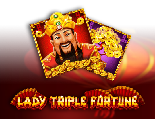 Lady Triple Fortune