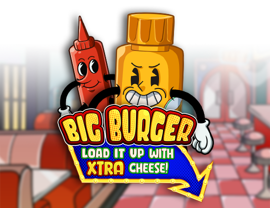 Big Burger Load It Up With Extra Cheese