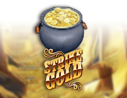 Strike Gold