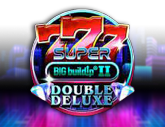 777 Super BIG BuildUp II Double Deluxe