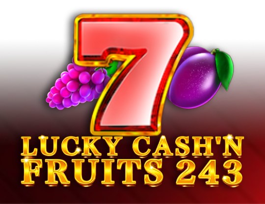 Lucky Cash'n Fruits 243
