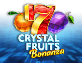 Crystal Fruits Bonanza