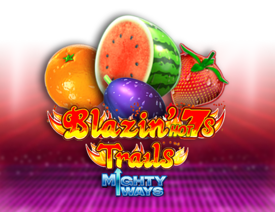 Blazin Hot 7s Trails