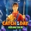 Catch of the Day Reeling Em In