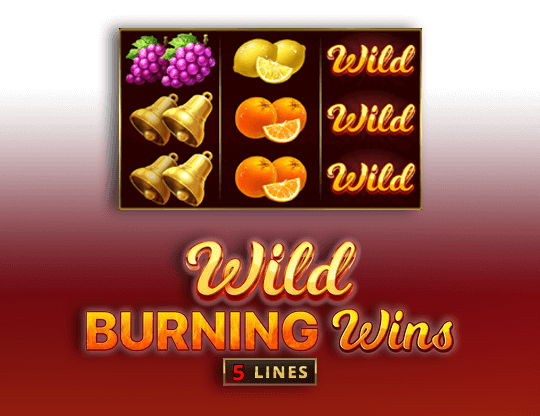 Wild Burning Wins: 5 Lines