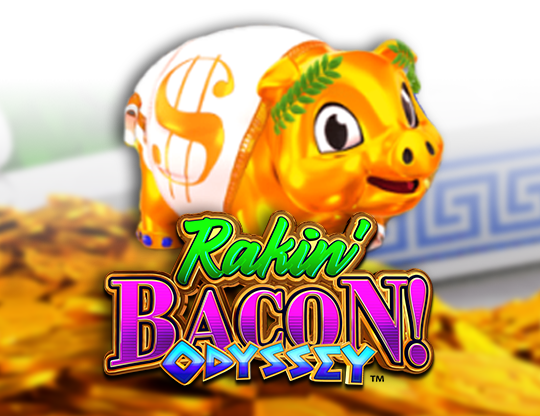 Rakin' Bacon Odyssey