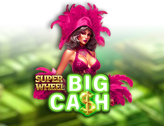 Big Cash Super Wheel